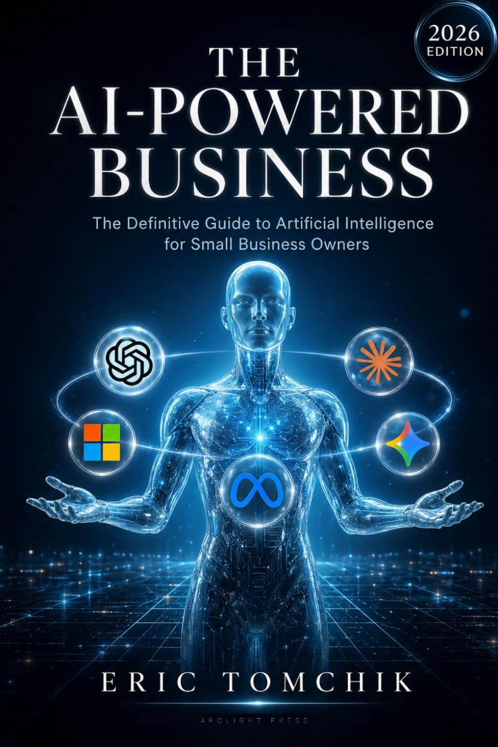 The AI-Powered Business: The Definitive Guide to Artificial Intelligence for Small Business Owners