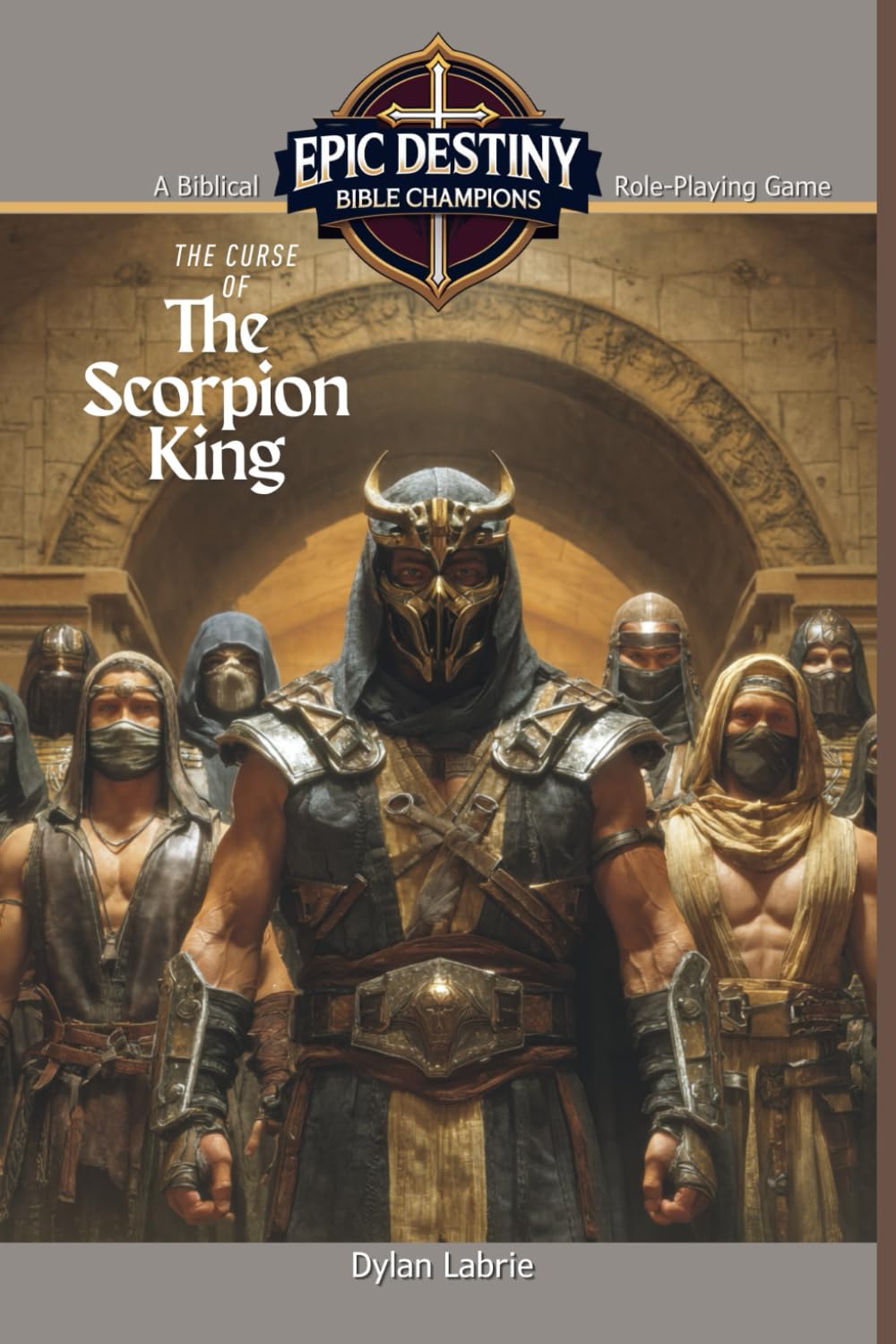 The Curse of the Scorpion King: Epic Destiny Bible Champions Module 1