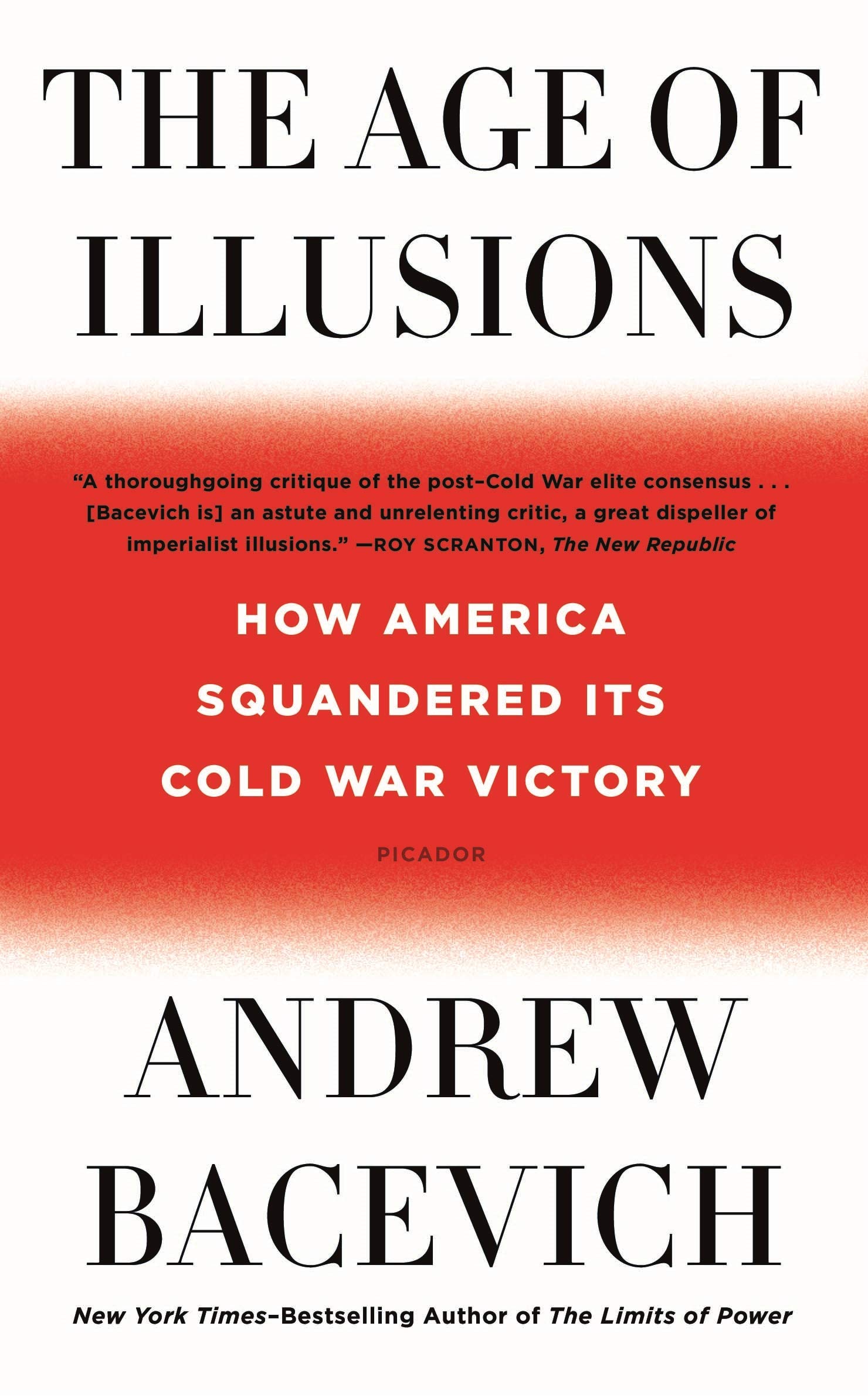 Age of Illusions: How America Squandered Its Cold War Victory