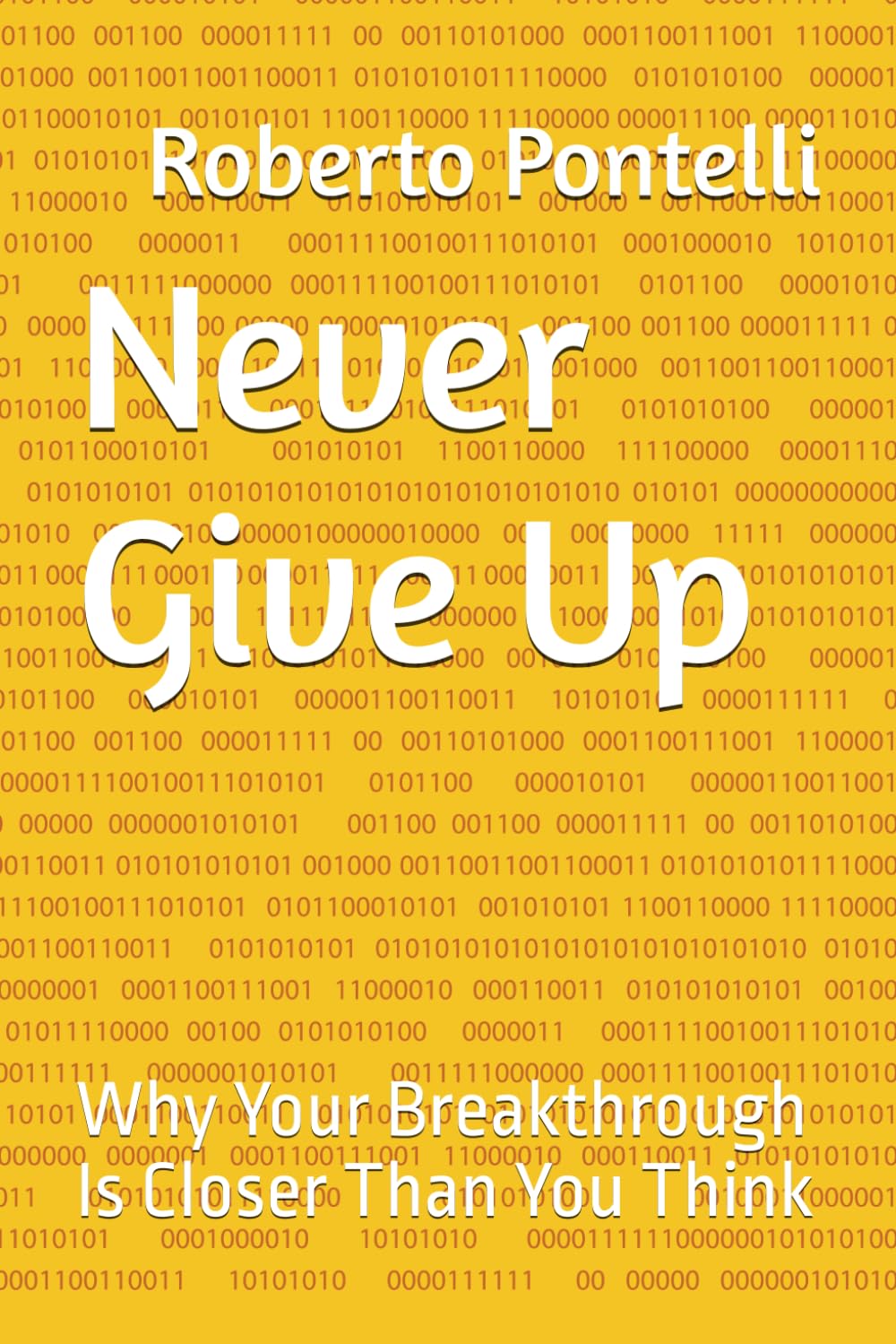 Never Give Up: Why Your Breakthrough Is Closer Than You Think