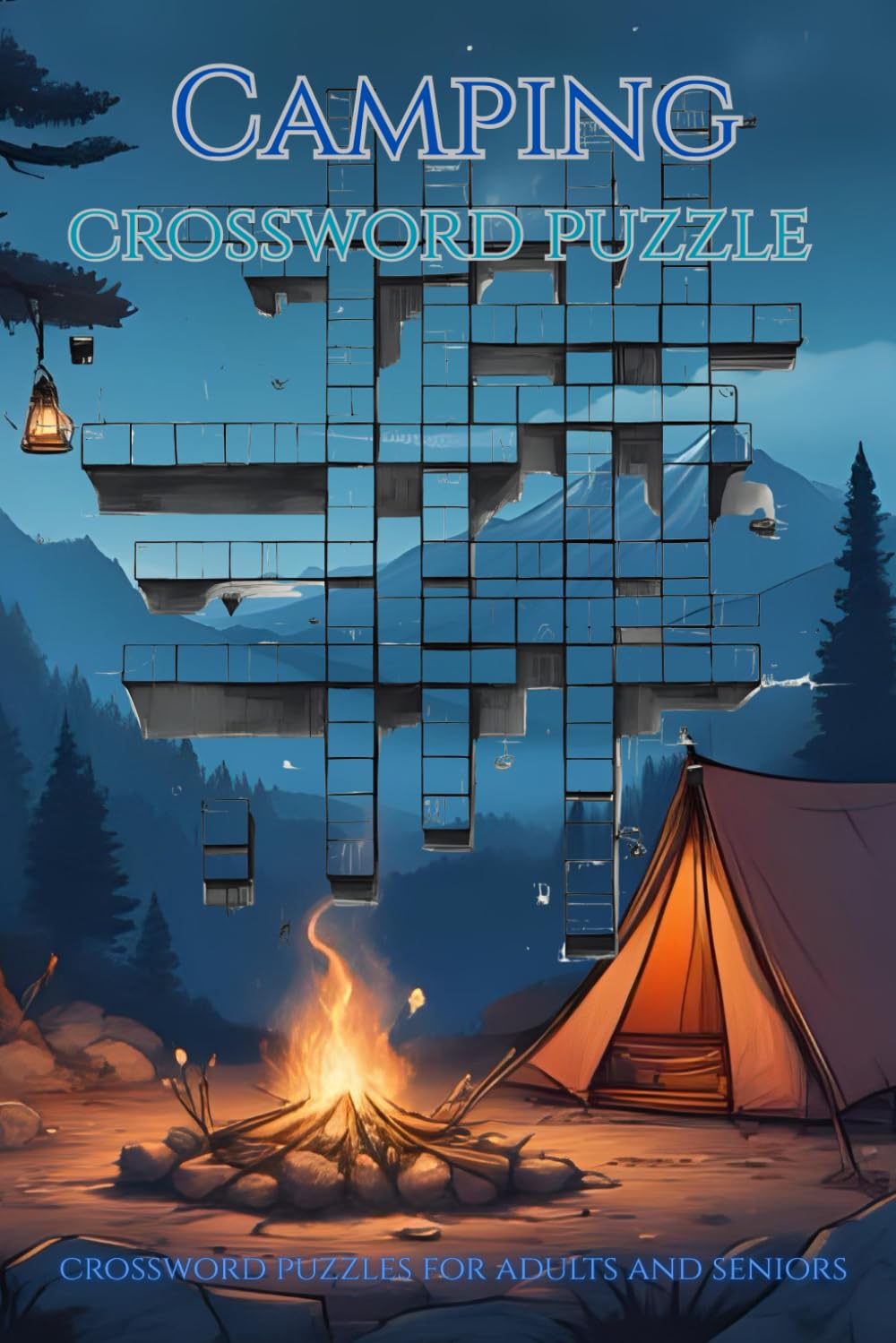 Camping Crossword Puzzles For Adults And Seniors: Crossword Puzzles easy To Read About Camping, Wildlife And Many More Designed Mainly For Outdoor Activities | 120 Pages | 50+ Puzzles