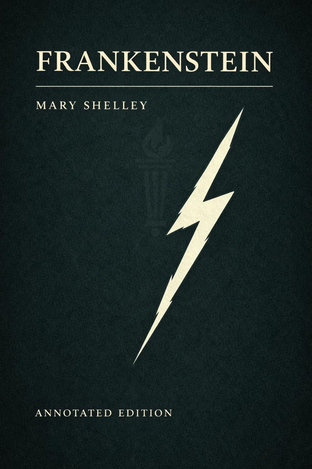 Frankenstein: The full, unabridged 1831 text with 1818–1831 Comparison, Chapter Recaps, Context Snacks, Quotes, Themes, Critical Commentary, & Character Profiles