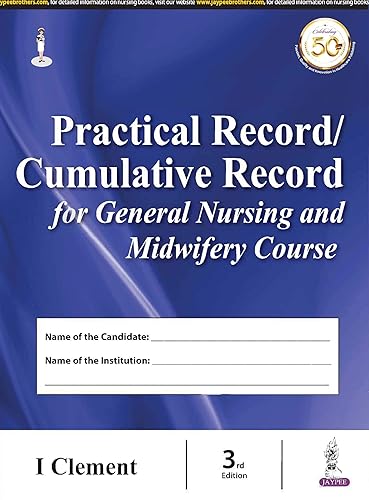 Practical Record/Cumulative Record for General Nursing and Midwifery Course