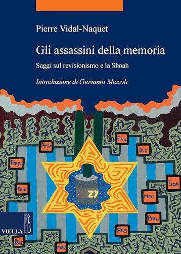 Gli assassini della memoria. Saggi sul revisionismo e la Shoah