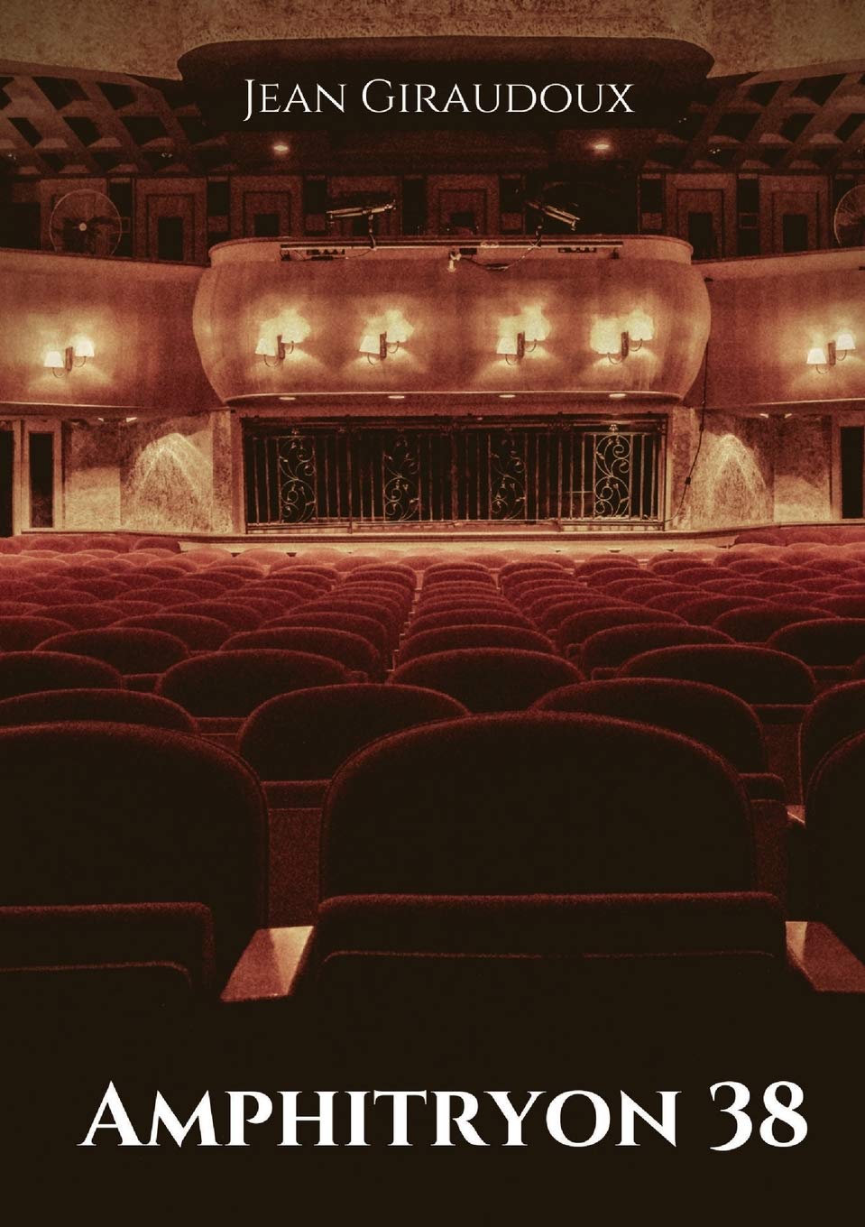 Amphitryon 38: une piece de theatre de tragi-comedie en trois actes de Jean Giraudoux (French Edition)