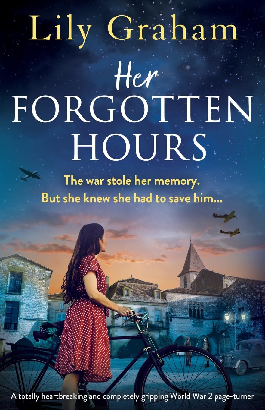Her Forgotten Hours: A totally heartbreaking and completely gripping World War 2 page-turner