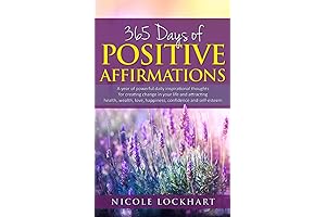365 Days of Positive Affirmations: A Year of Daily Inspiration to Transform Your Life