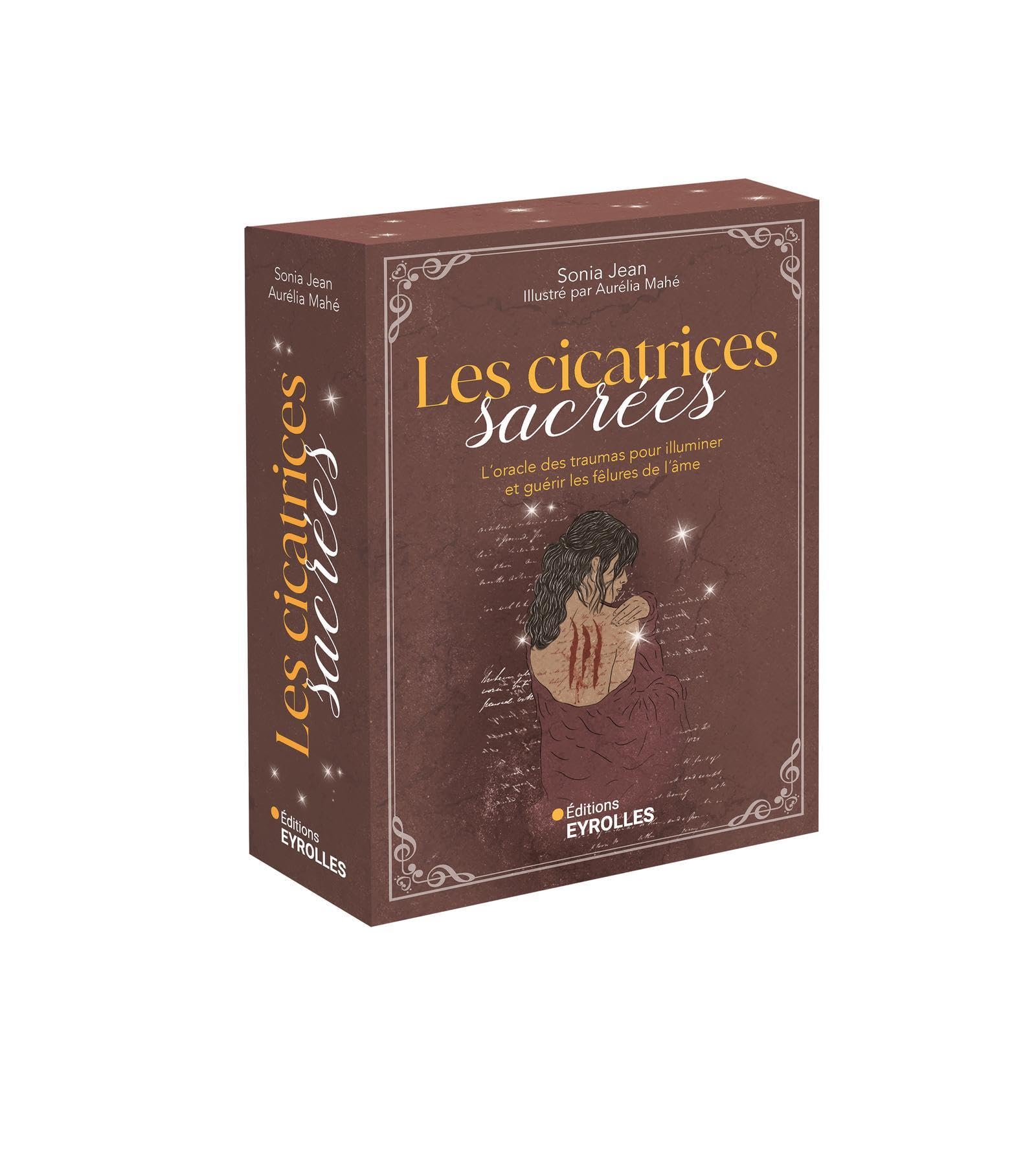 Les cicatrices sacrées: L'oracle des traumas pour illuminer et guérir les fêlures de l'âme