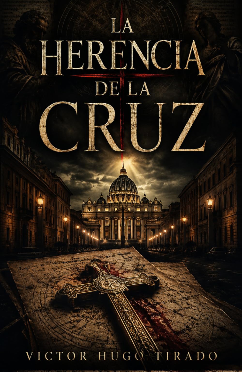 La Herencia de la Cruz: Un thriller religioso sobre secretos del Vaticano y linajes prohibidos