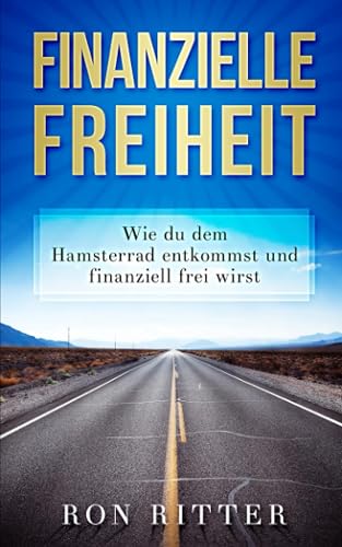 Finanzielle Freiheit: Wie du dem Hamsterrad entkommst und finanziell frei wirst