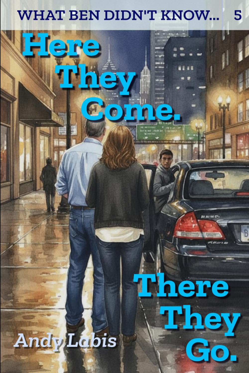 Here They Come. There They Go.: What Ben Didn't Know... (5)