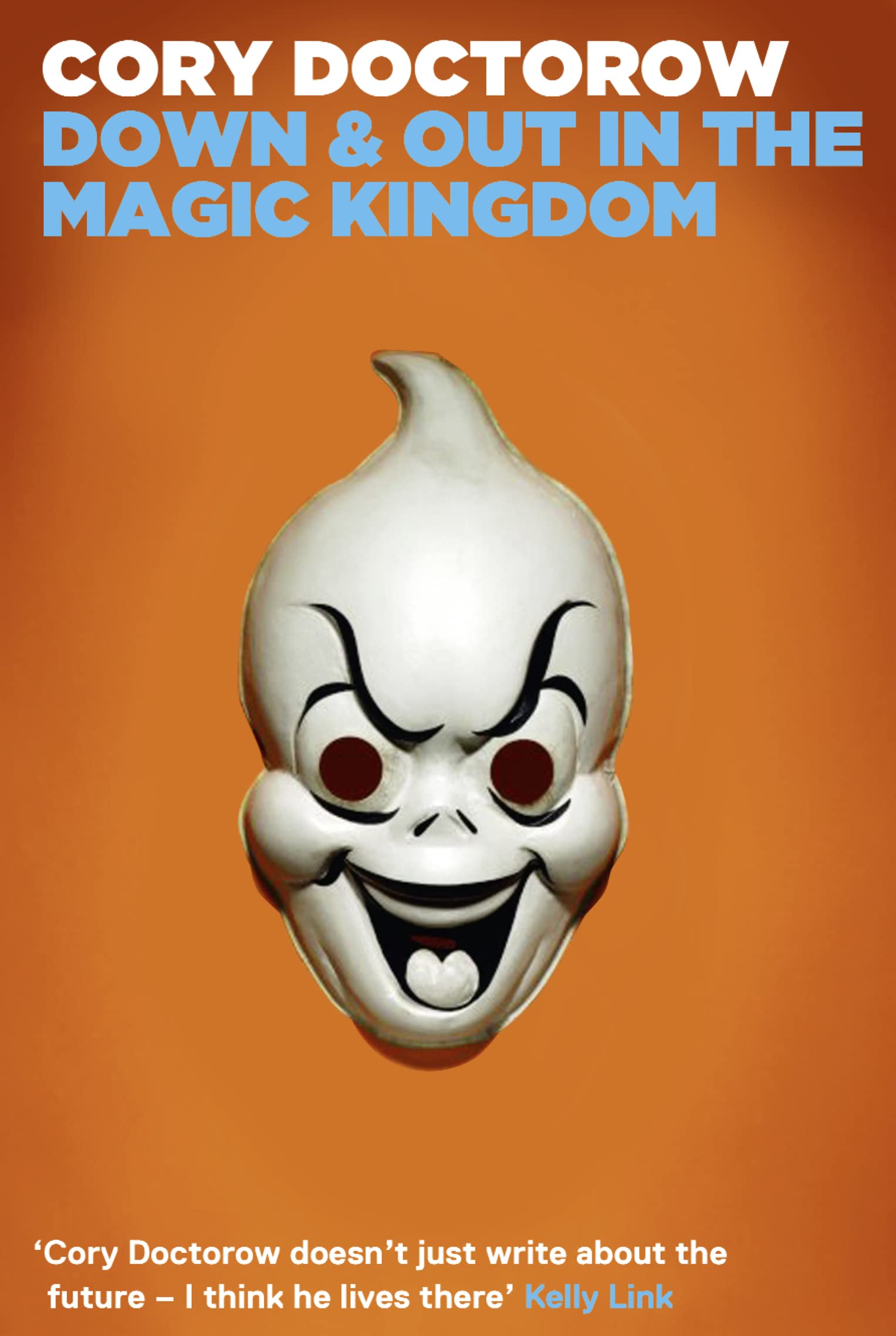 DOWN AND OUT IN THE MAGIC KINGDOM: A Prophetic Sci-Fi Novel About the Future of Disney World