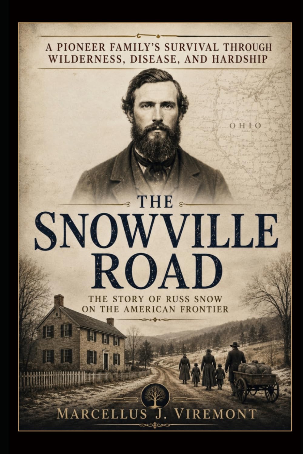 The Snowville Road: The Story of Russ Snow on the American Frontier: A Pioneer Family’s Survival Through Wilderness, Disease, and Hardship