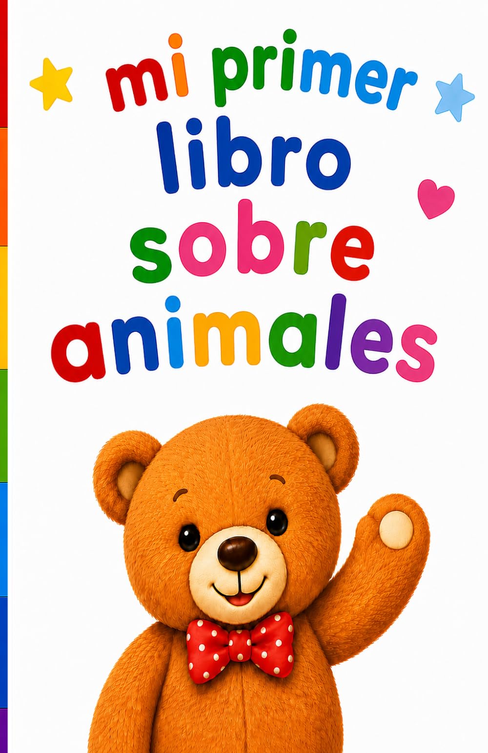 Mi Primer Libro Sobre Animales: Aprender Los Animales Y Sus Nombres Con Imágenes Coloridas 2+ Mi Primer Libro