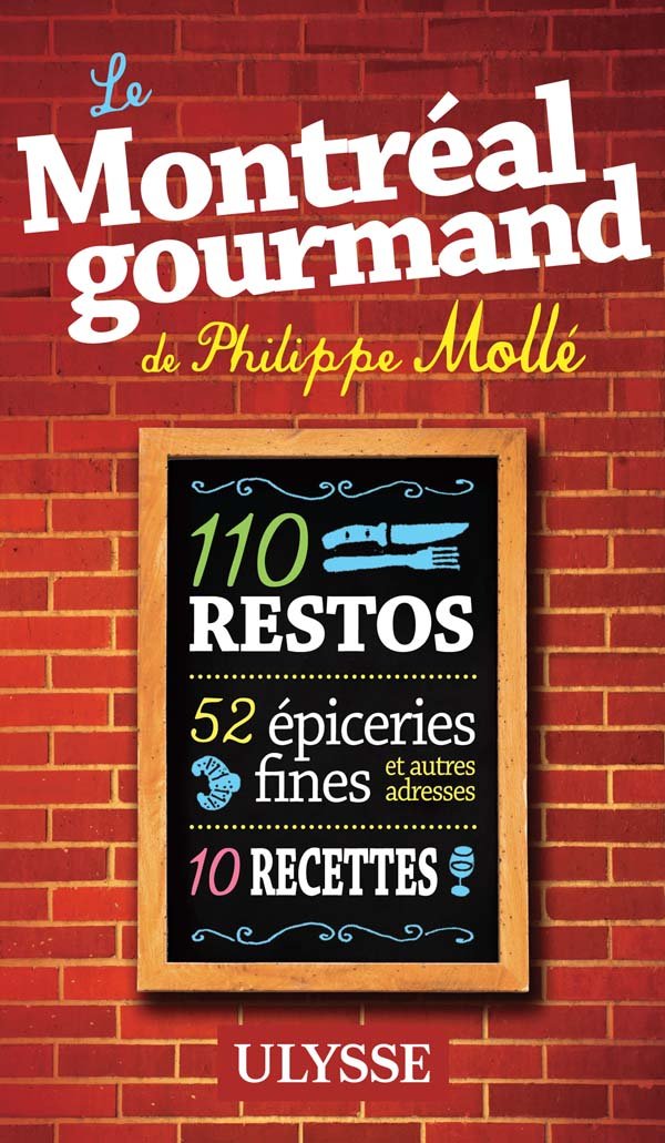 MONTRÉAL GOURMAND DE PHILIPPE MOLLÉ (LE) [Paperback] Mollé, Philippe