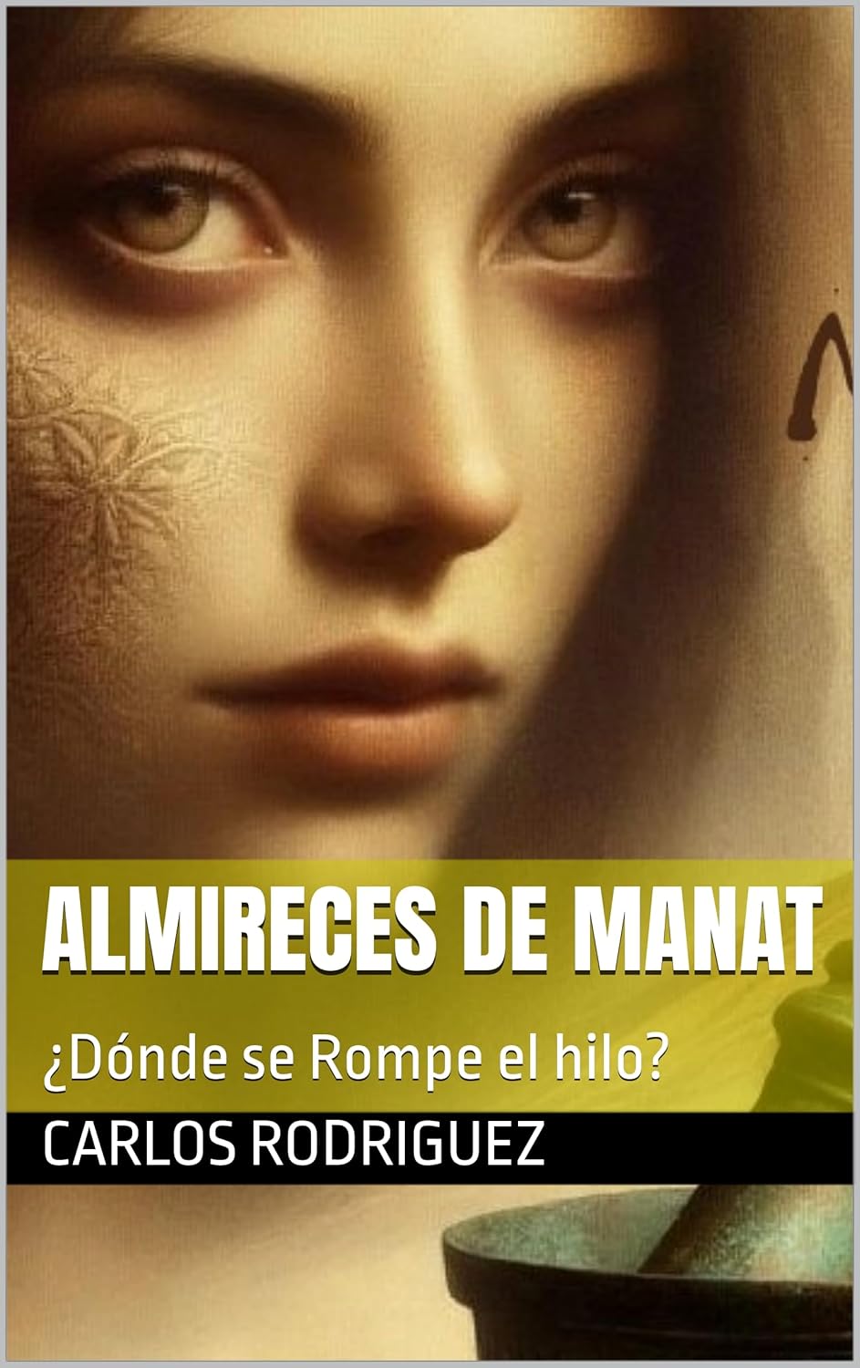 Almireces de Manat: ¿Dónde se Rompe el hilo? (Spanish Edition)      Kindle Edition