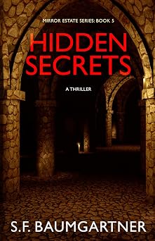 Hidden Secrets A Thriller Mirror Estate Thrillers