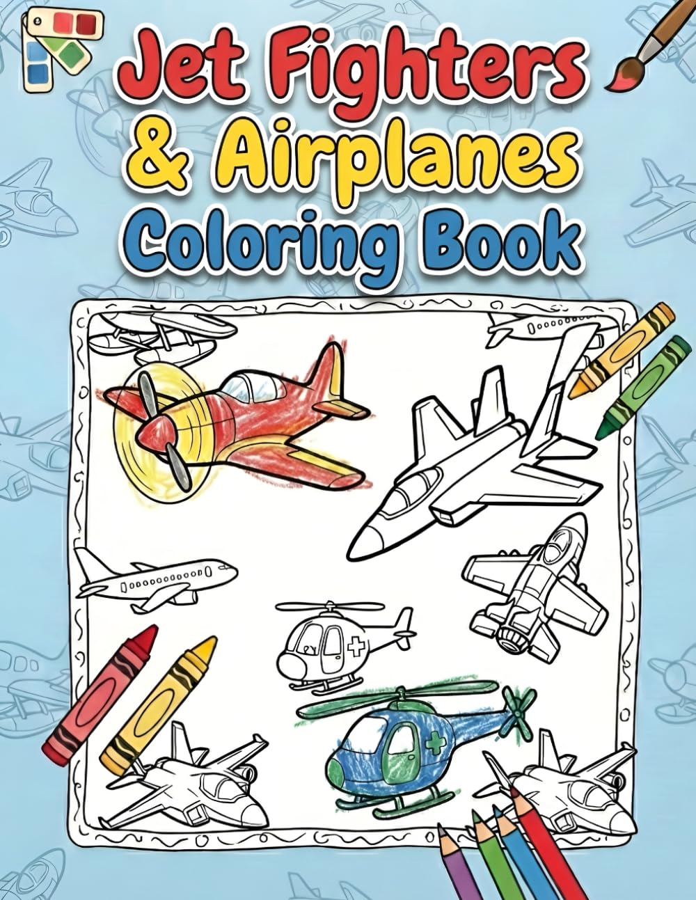 Jet Fighters & Airplanes Coloring Book for Kids: Volume A: Fun Coloring Pages with Jets, Helicopters, and Planes for Kids Ages 4–8