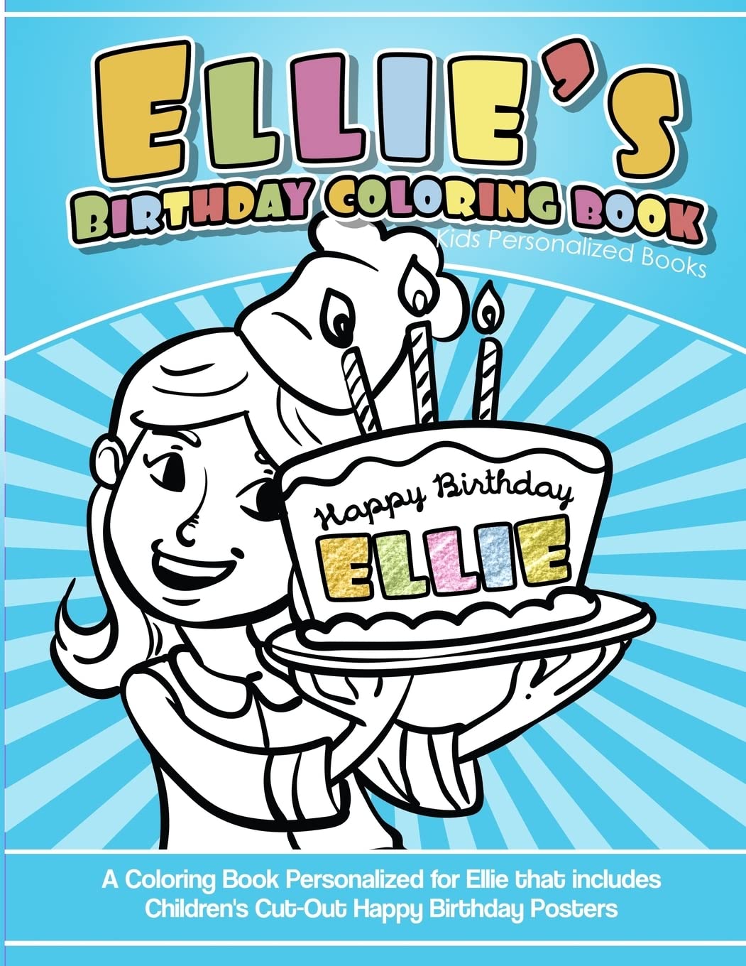 Ellie's Birthday Coloring Book Kids Personalized Books: A Coloring Book Personalized for Ellie that includes Children's Cut Out Happy Birthday Posters