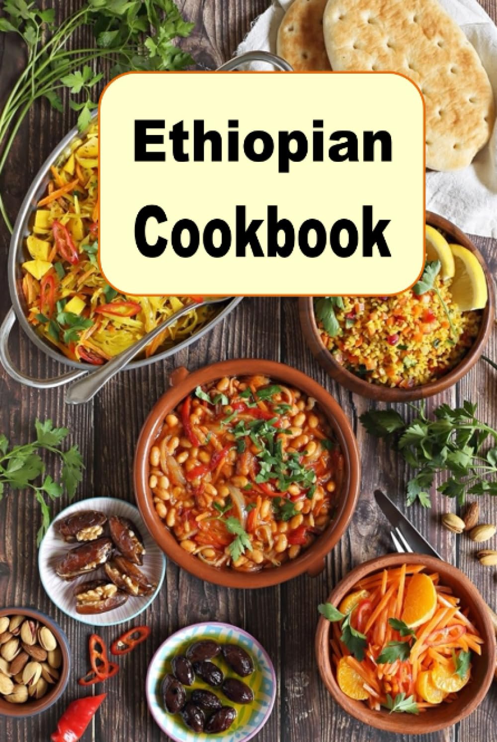 Ethiopian Cookbook: Authentic Recipes from Ethiopia Africa