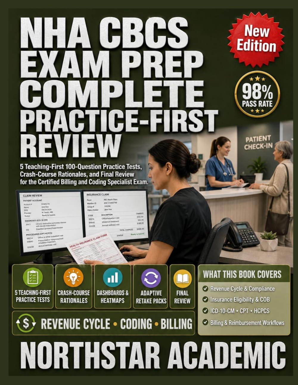 NHA CBCS EXAM PREP COMPLETE PRACTICE-FIRST REVIEW: 5 Teaching-First 100-Question Practice Tests, Crash-Course Rationales, and Final Review for the Certified Billing and Coding Specialist Exam
