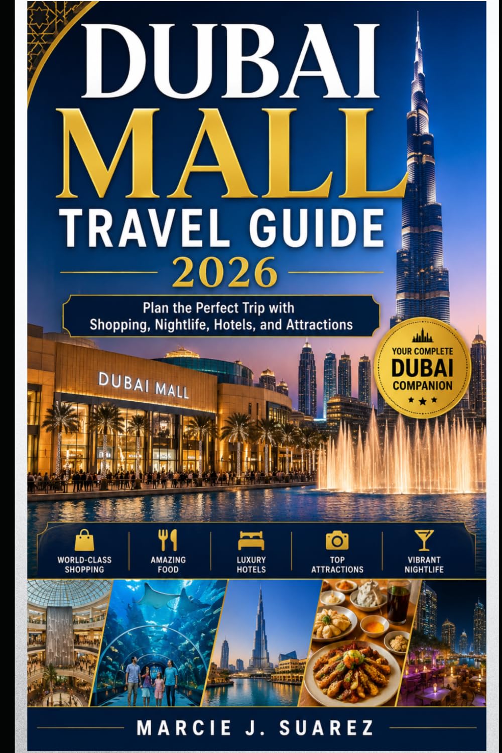Dubai Mall Travel Guide 2026: Plan the Perfect Trip with Shopping, Nightlife, Hotels, and Attractions