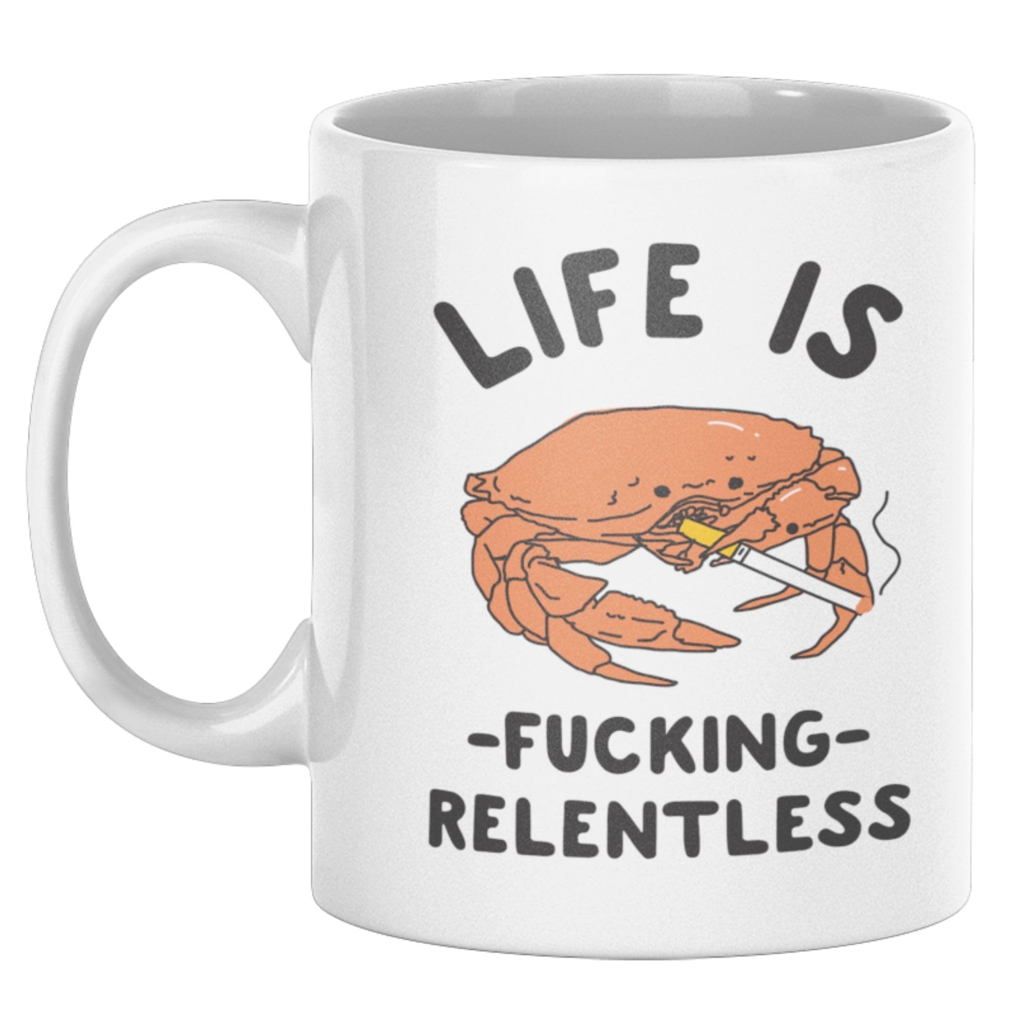 Ceramic Crab Coffee Cup - Life is Relentless Meme Mug, Double-Sided Print, Dishwasher Safe, 11oz