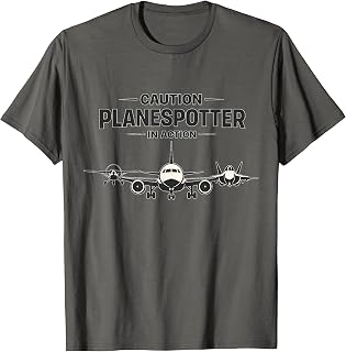 Caution Plane Spotter in Action Pilot Aviation AvGeek T-Shirt