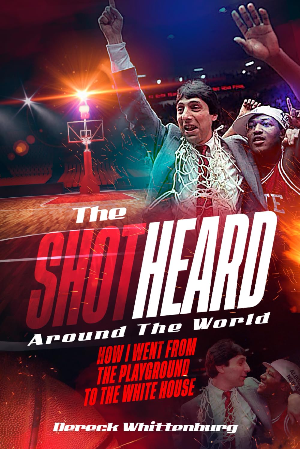 The Shot Heard Around The World: How I Went From The Playground To The White House      Paperback – August 26, 2024