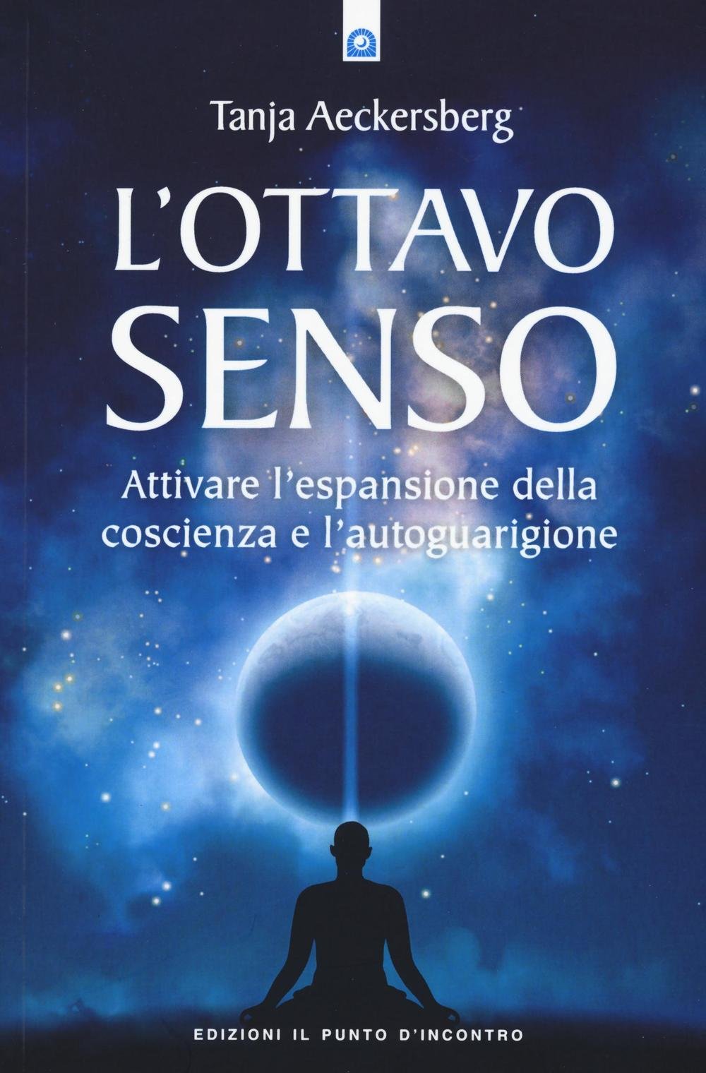 L'ottavo Senso. Attivare L'espansione Della Coscienza E L'autoguarigione - 4