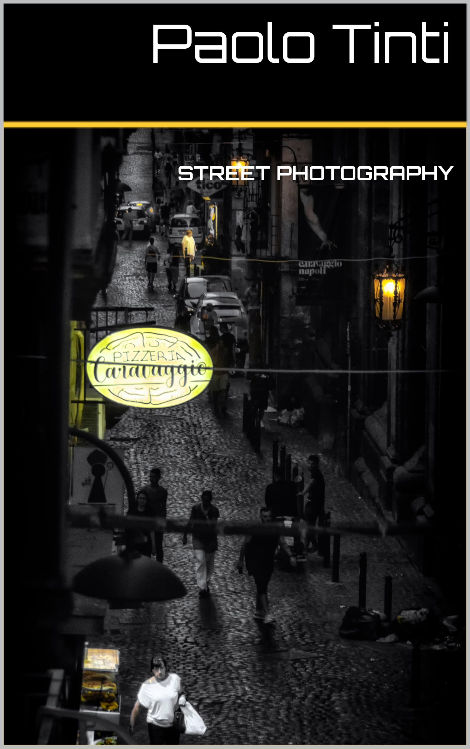 Street Photography English Edition le guide pour vos explorations urbaines