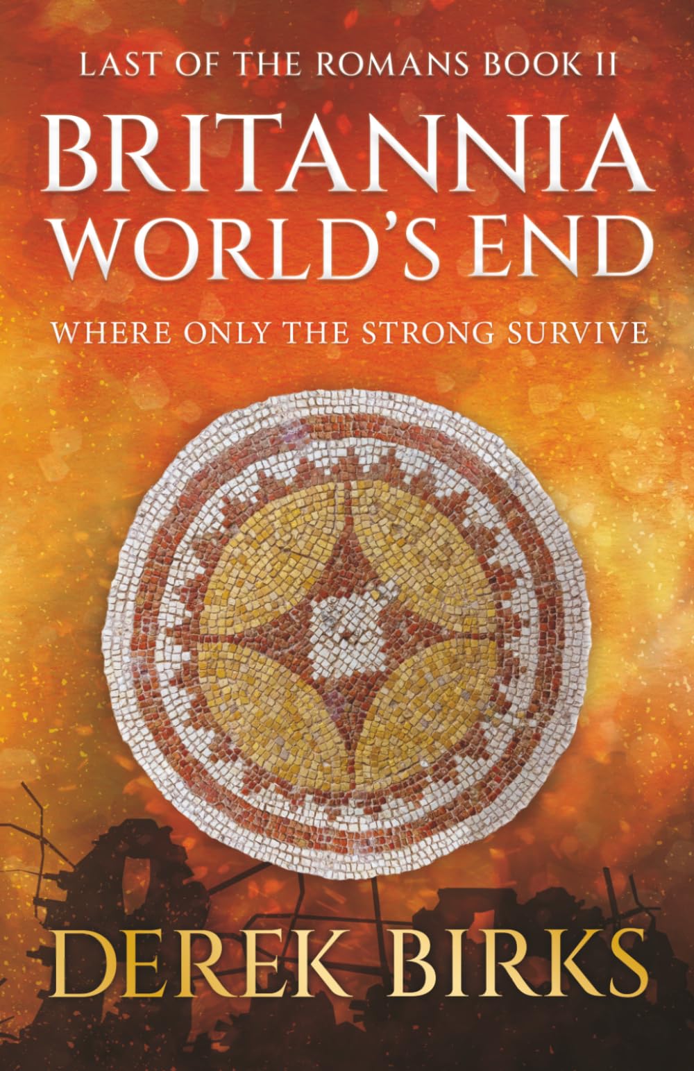 Britannia: World's End: 2 (The Last of the Romans)