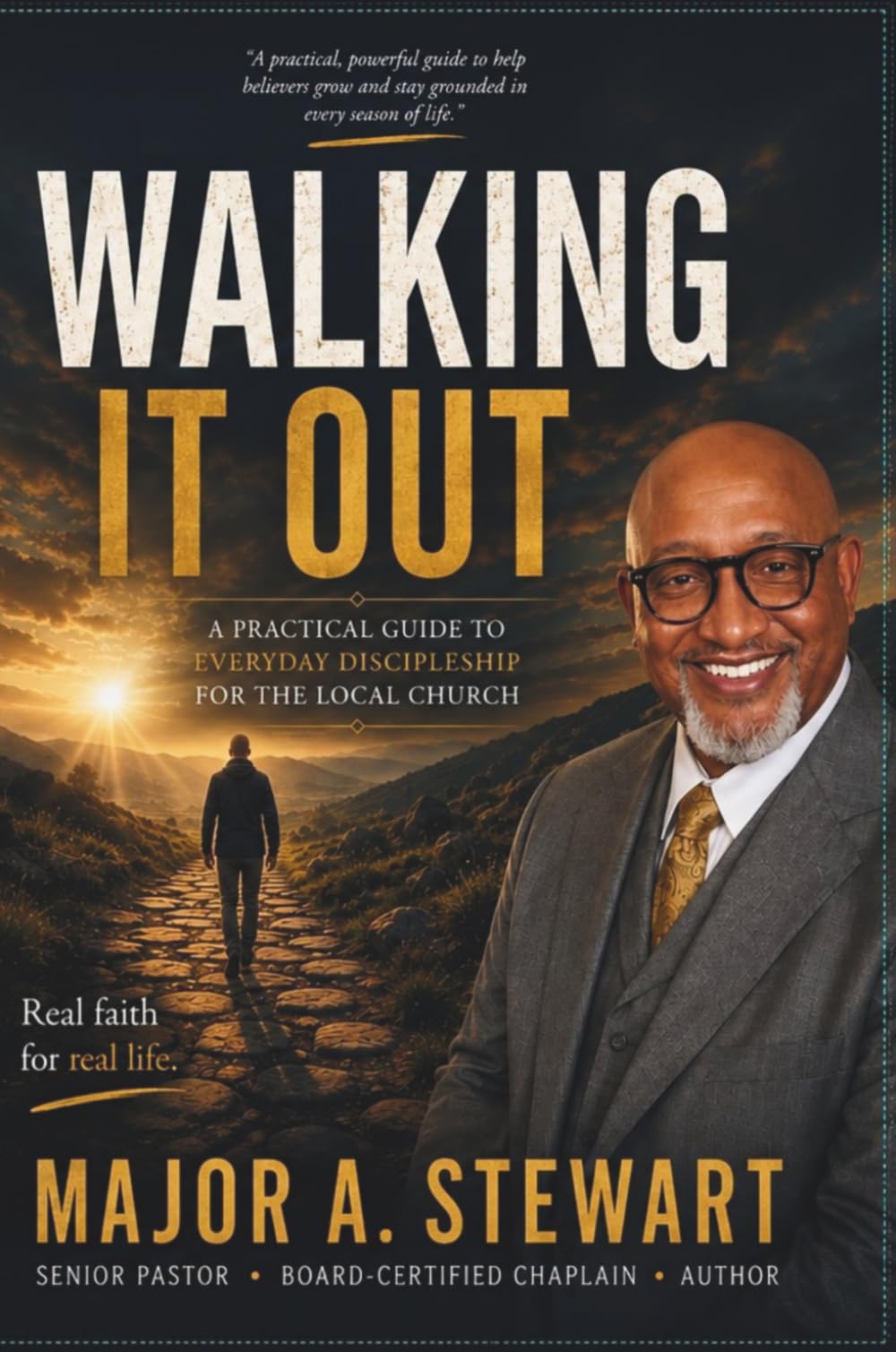 WALKING IT OUT: A PRACTICAL GUIDE TO EVERYDAY DISCIPLESHIP FOR THE LOCAL CHURCH