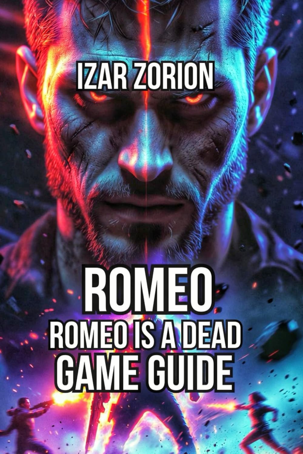 ROMEO IS A DEAD MAN GAME GUIDE: Master Dual Weapon Combat, Devastating Boss Encounters, and Exploration Secrets