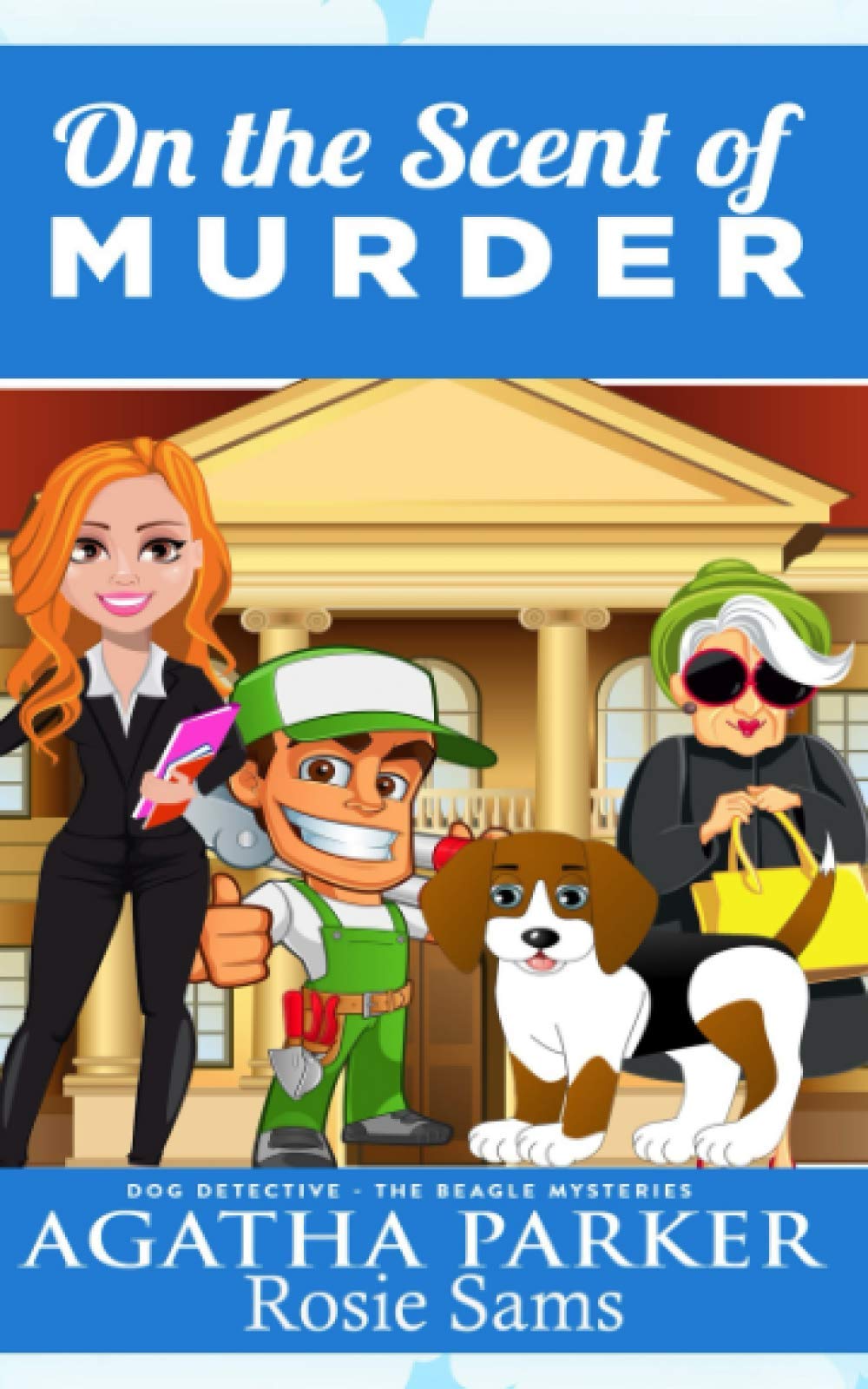 On the Scent of Murder: 2 (Dog Detective - The Beagle Mysteries)