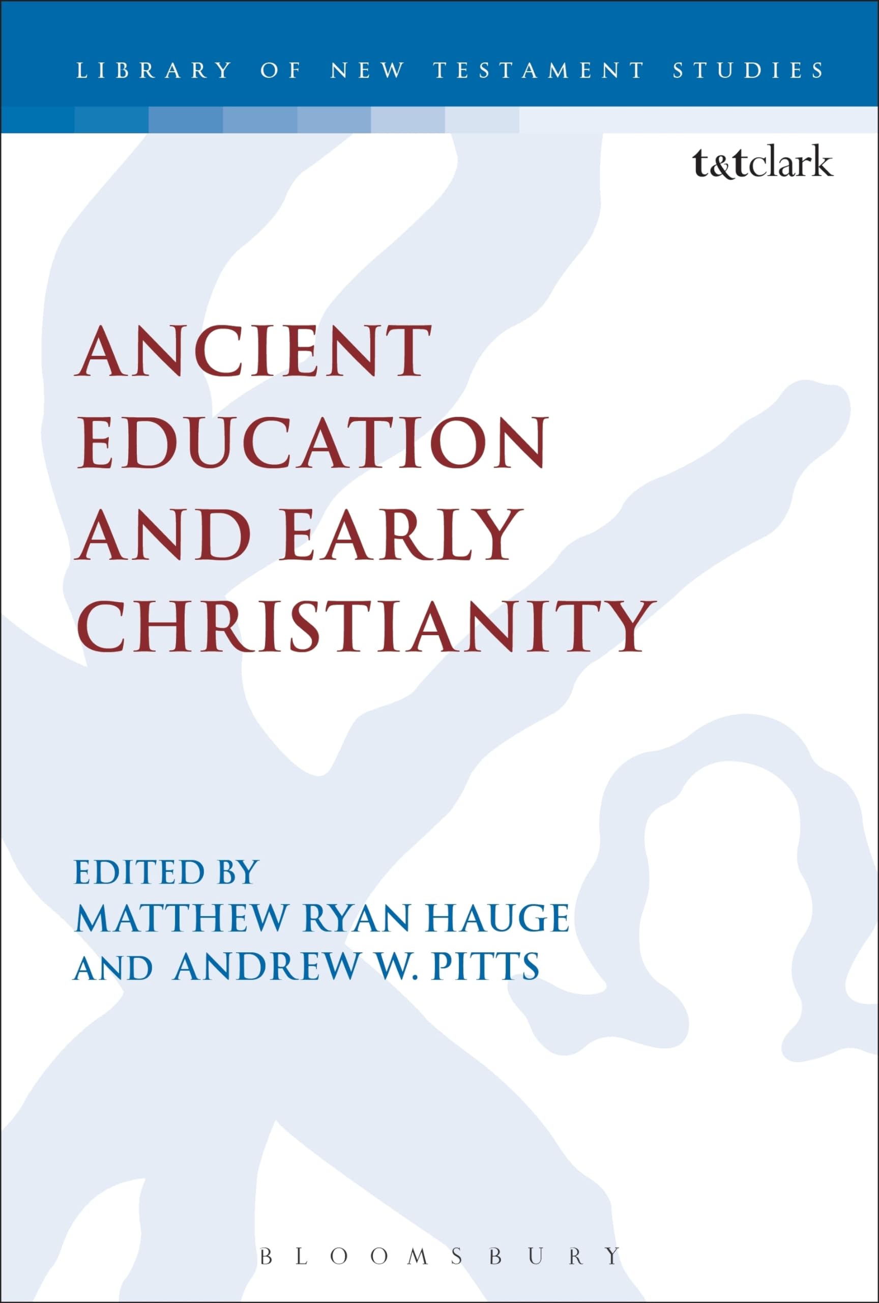 Ancient Education and Early Christianity (The Library of New Testament Studies)