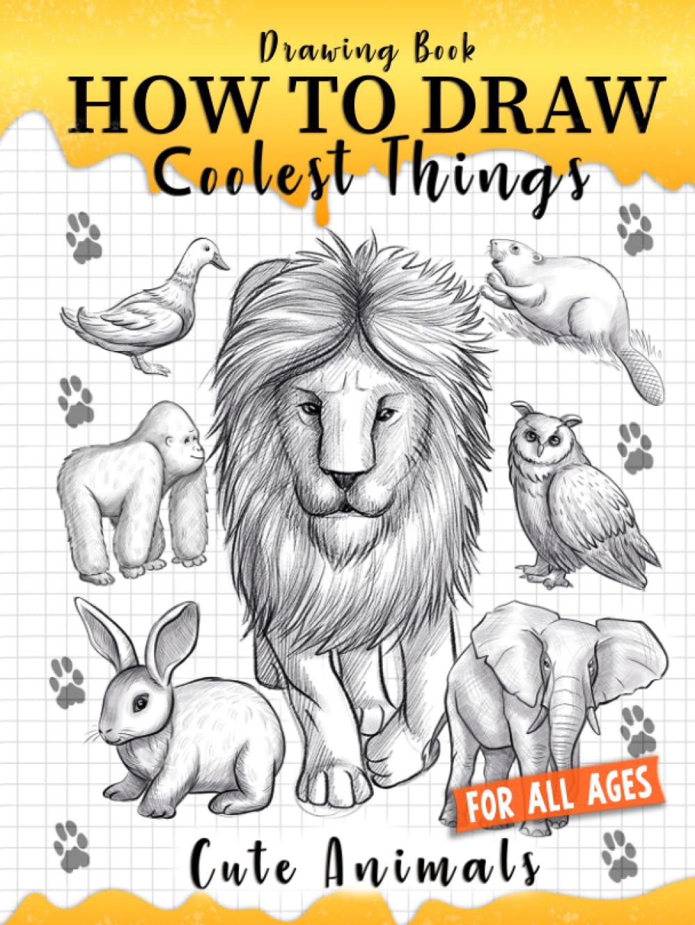 How to Draw Coolest Things Cute Animals: Step-by-step, Fun, and Easy Sketching Guide for kids. Learn to Draw Dogs, Cats, Lions, Elephants, Dolphins, and more!