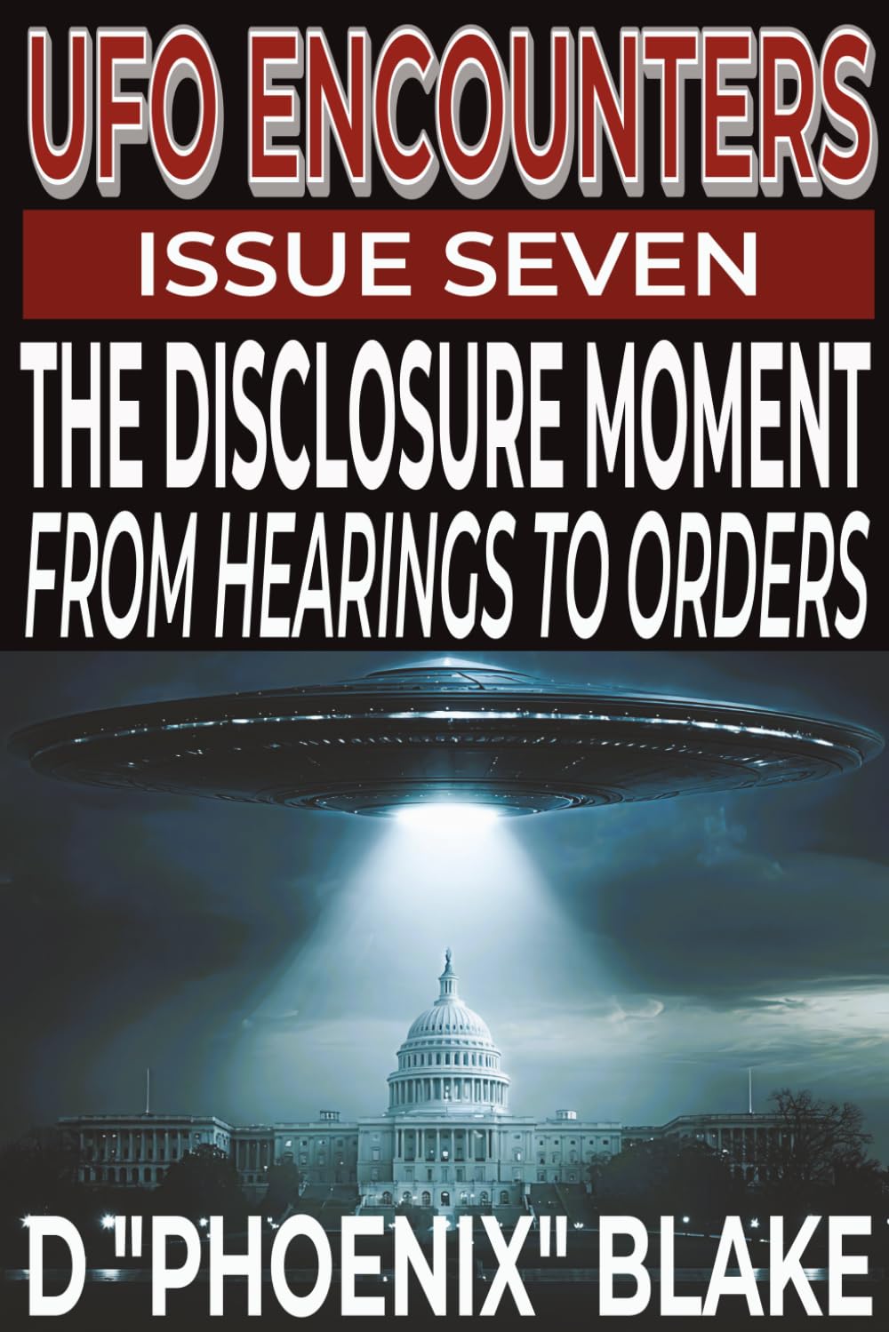 UFO Encounters: The Disclosure Moment: From Hearings to Orders (UFO Encounters series)