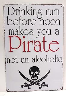 New Vintage Metal Plaque Tin Sign Drinking Rum Before Noon Makes You A Pirate Not an Alcoholic Man Cave Street Garage & Home Bar Club Hotal Wall Decor Signs 12X8Inch
