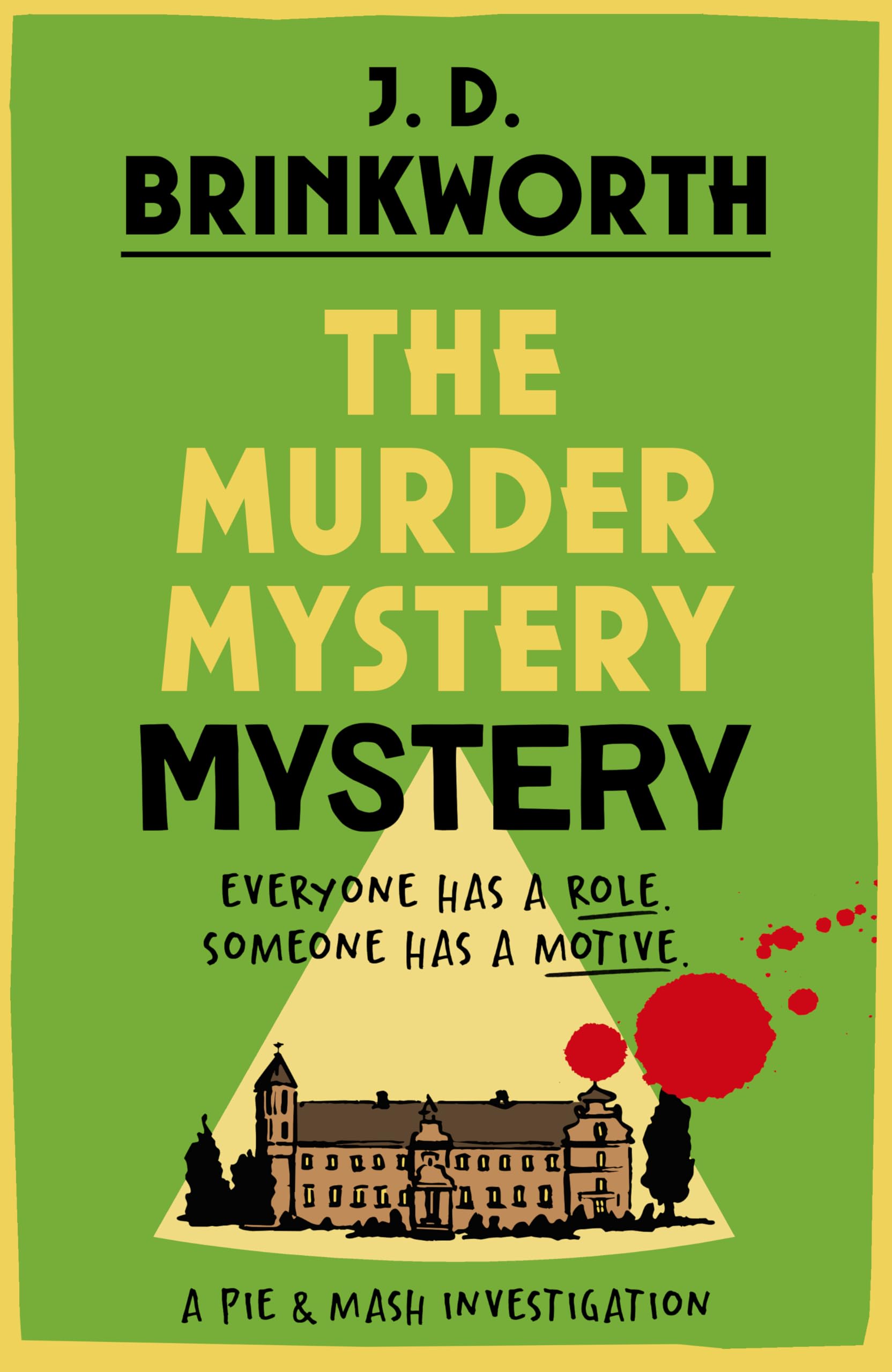 The Murder Mystery Mystery: The brand new cosy crime novel in the hilarious detective series (The Pie & Mash Mysteries, 2)