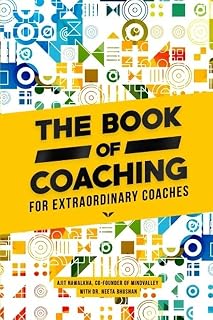 The Book of Coaching by Ajit Nawalkha: Practical Guide to Becoming an Extraordinary Coach