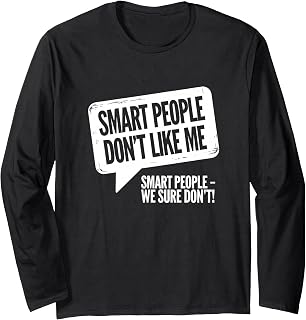 Smart People Don't Like Me We Don't Trending Political Long Sleeve T-Shirt