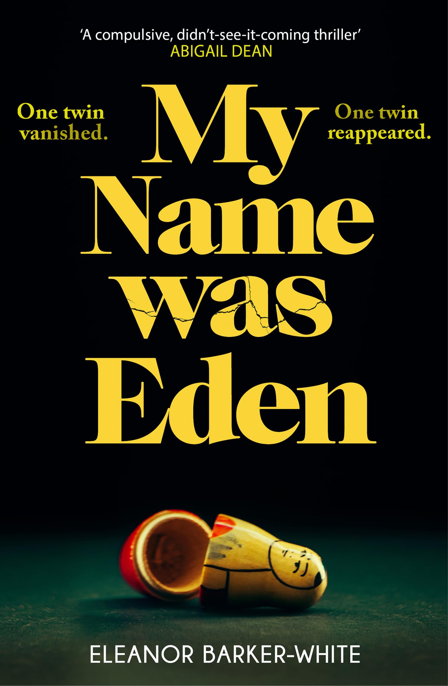 My Name Was Eden: ‘A compulsive, didn’t-see-it-coming thriller’ -ABIGAIL DEAN. A gripping high-concept book-club mystery crime novel about motherhood, identity and dark family secrets