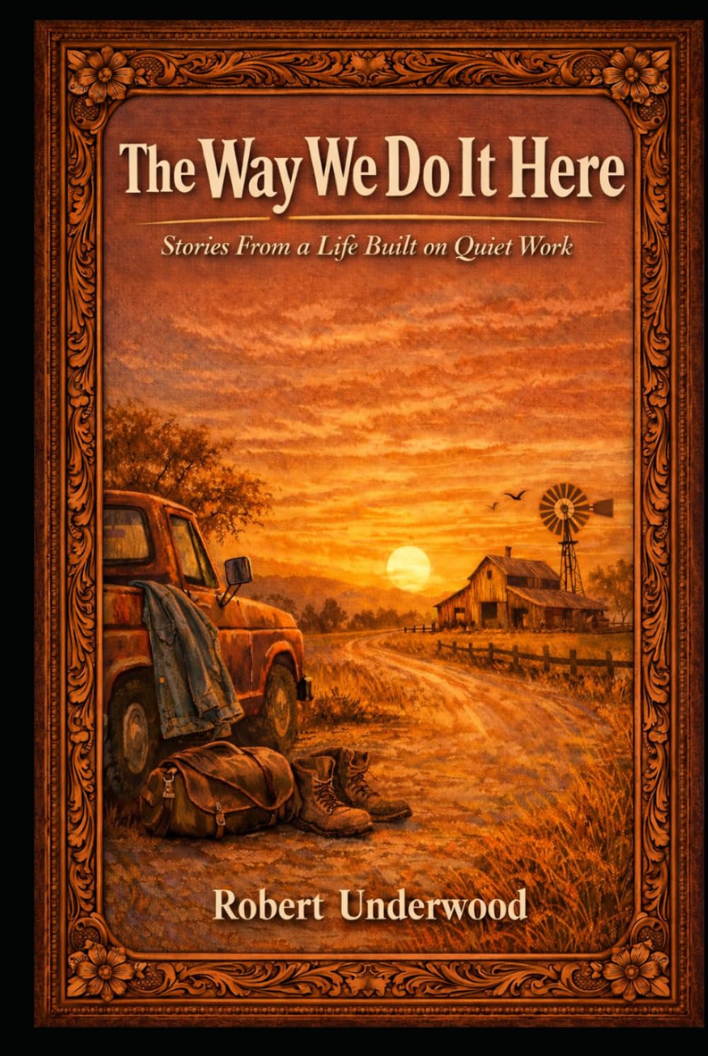 The Way We Do It Here: Stories from a life built on quiet work