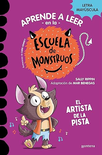 Aprender a leer en la Escuela de Monstruos 13 - El artista de la pista: En letra MAYÚSCULA (libros para niños a partir de 5 años) (Montena)