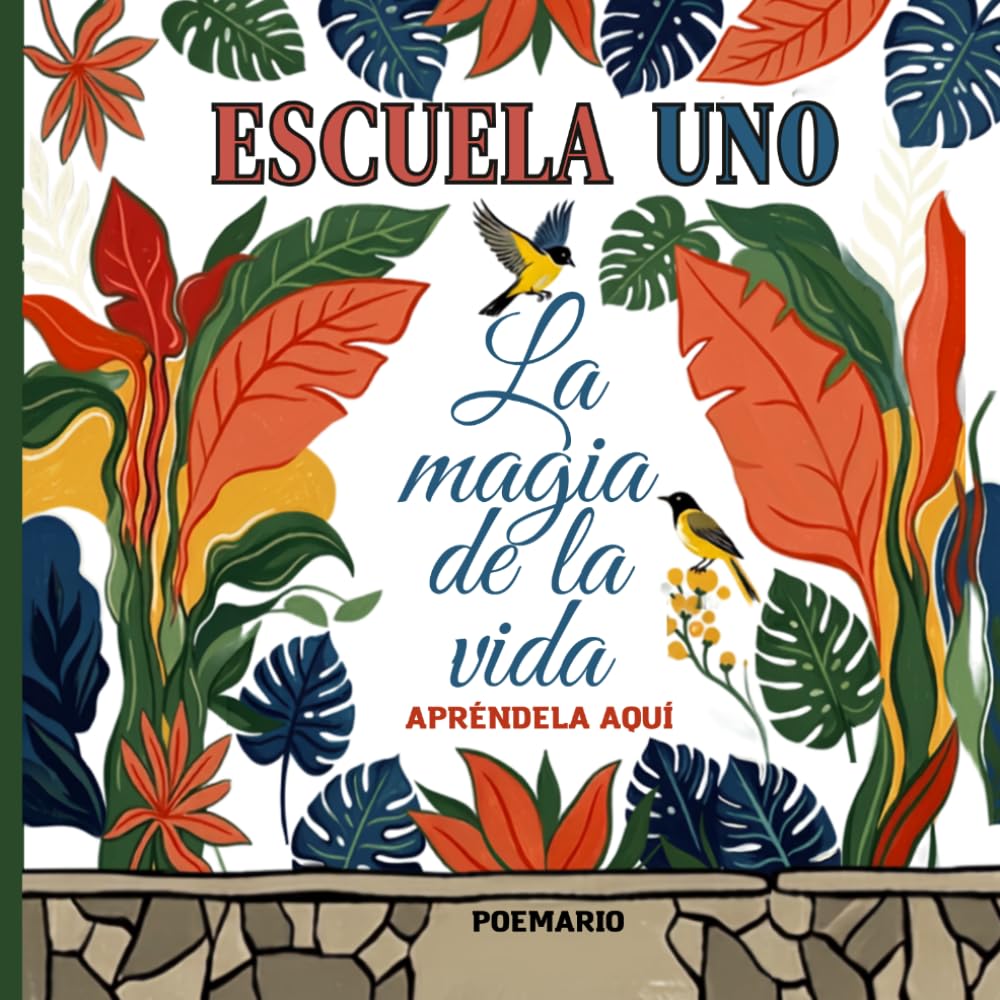 ESCUELA UNO: La magia de la vida apréndela aquí. Antología poética escolar: Poemario infantil interactivo un libro creativo para regalar a los niños