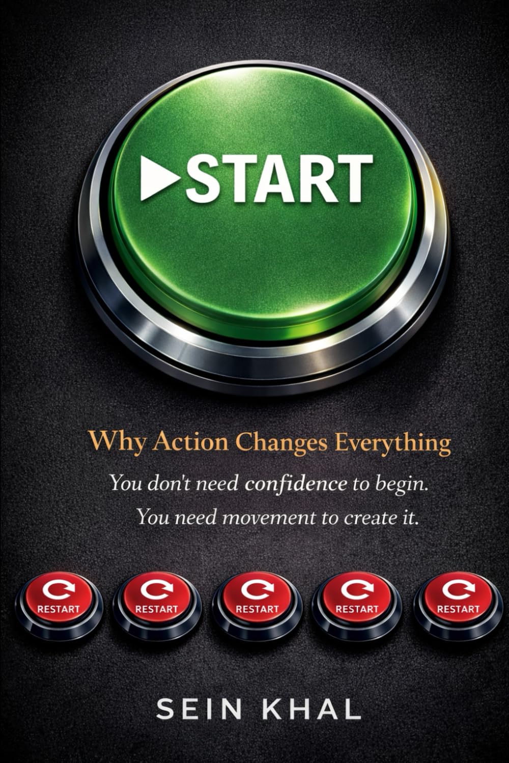 START: Why Action Changes Everything. You don't need confidence to begin, You need movement to create it.