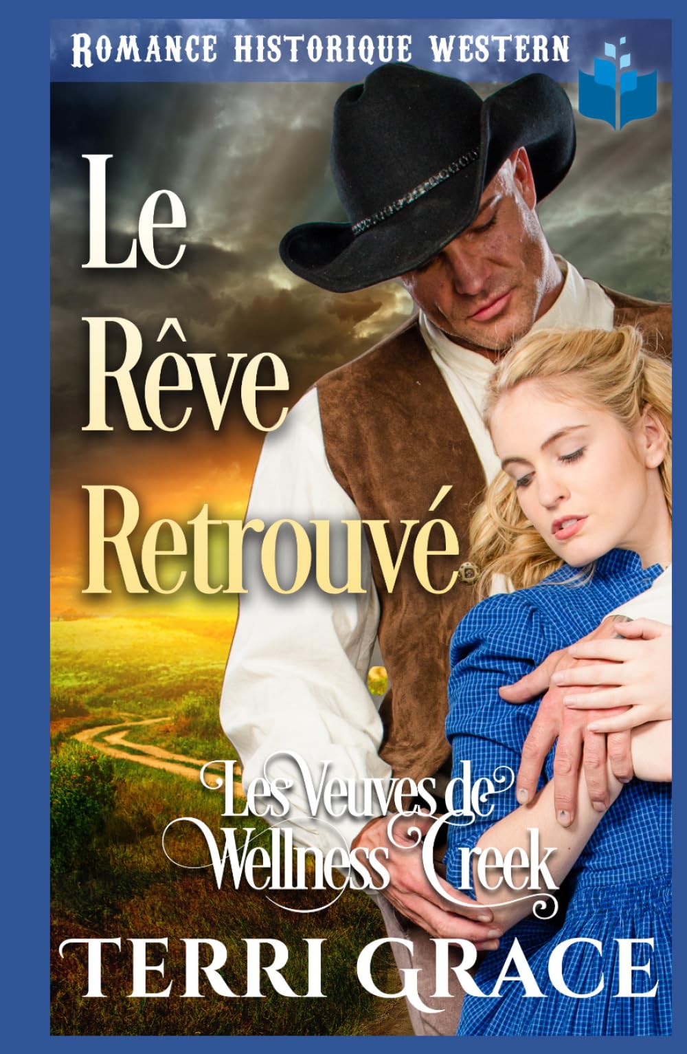 Le Rêve Retrouvé: Romance Historique Western (Les Veuves de Wellness Creek)