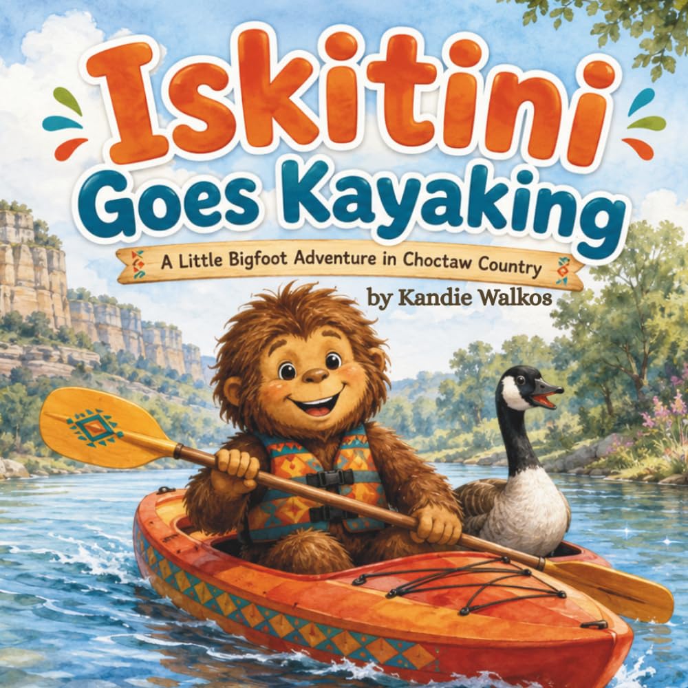 Iskitini (Little) Bigfoot Goes Kayaking: A Little Bigfoot Adventure in Choctaw Country