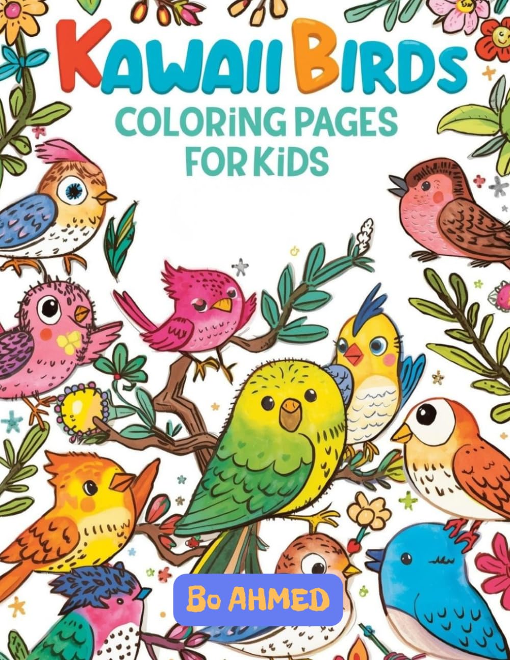 Kawaii Birds Coloring Pages for Kids: Cute and Adorable Animals with Easy Coloring Pages for Boys and Girls (Kawaii Cute Coloring Series)